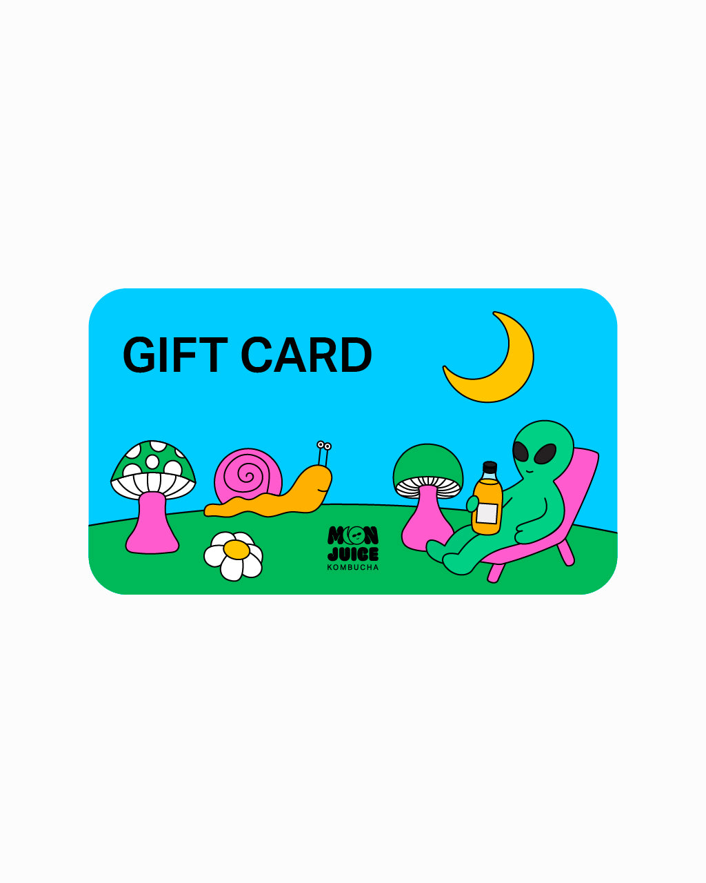 Illustrated design of a landscape with an alien holding a bottle reclining in a beach chair, 2 mushrooms, a snail, a daisy, and a moon. Along with the words "GIFT CARD" and the Moon Juice Kombucha logo.